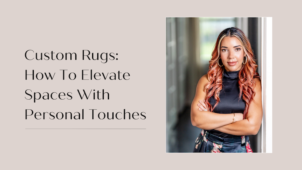 Custom Rugs: How To Elevate Spaces With Personal Touches